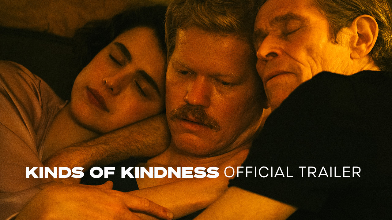 watch Kinds of Kindness Official Trailer