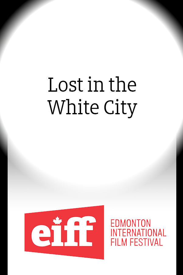 Lost In The White City (EIFF) movie poster
