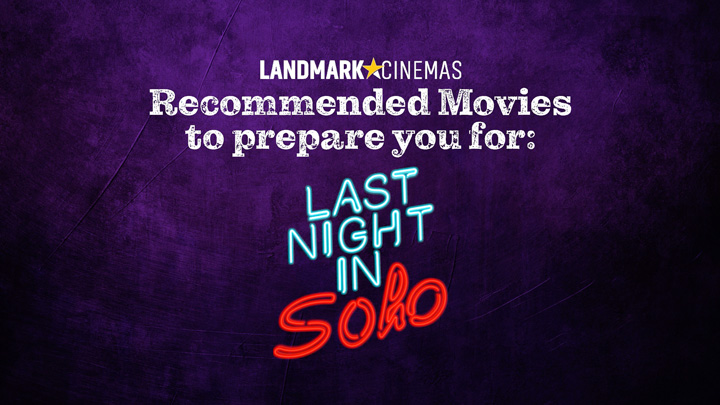 teaser image - Landmark Recommended Movies: Last Night In Soho