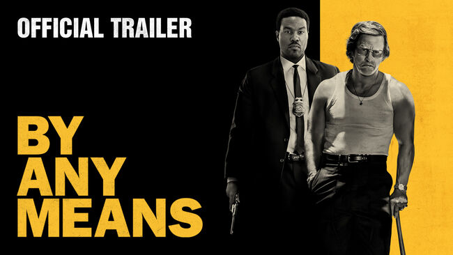 watch By Any Means Official Trailer